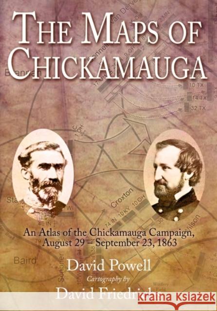The Maps of Chickamauga: An Atlas of the Chickamauga Campaign, Including the Tullahoma Operations, June 22 - September 23, 1863 David Powell 9781932714722 Savas Beatie - książka