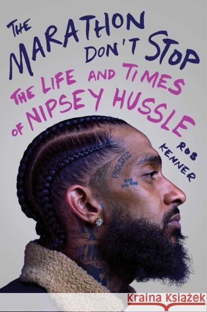 The Marathon Don't Stop: The Life and Times of Nipsey Hussle To Be Confirmed 9781982140298 Atria Books - książka