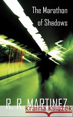 The Marathon of Shadows R R Martinez 9781450222303 iUniverse - książka