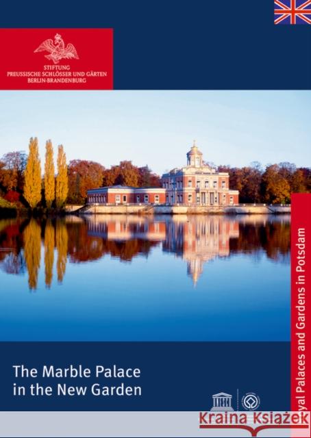 The Marble Palace in the New Garden Der Stiftung Preu 9783422983090 Deutscher Kunstverlag - książka