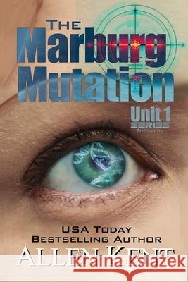 The Marburg Mutation Allen Kent 9780996403641 Allenpearce Publishing - książka