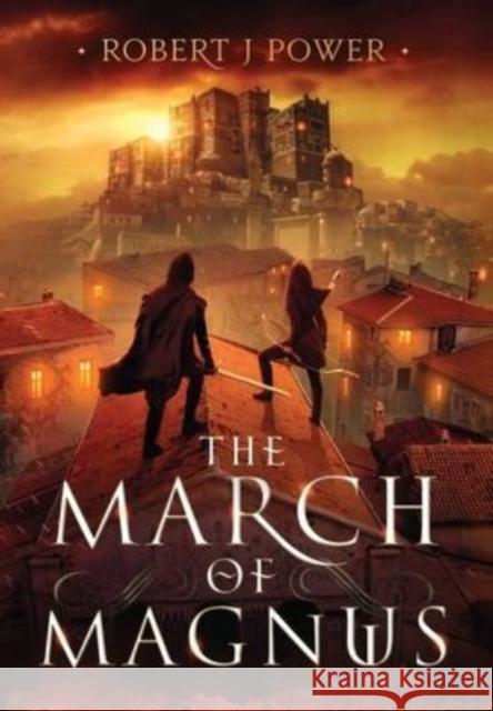 The March of Magnus: Book Two of the Spark City Cycle Power, Robert J. 9781838276546 de Paor Press - książka