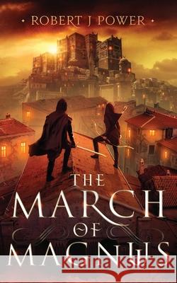 The March of Magnus: Book Two of the Spark City Cycle Robert Power 9781999999490 de Paor Press - książka