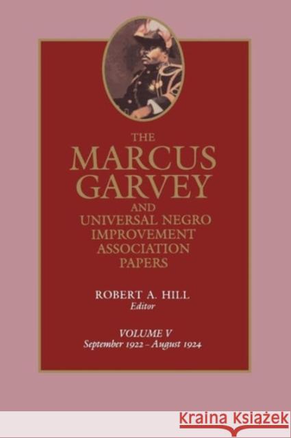 The Marcus Garvey and Universal Negro Improvement Association Papers, Vol. V: September 1922-August 1924volume 5 Garvey, Marcus 9780520058170 University of California Press - książka