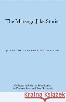 The Marengo Jake Stories: The Tales of Jake Mitchell and Robert Wilton Burton Mitchell, Jake 9780817354749 University Alabama Press - książka