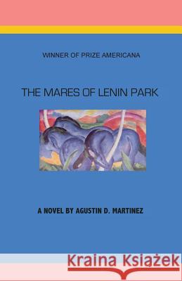 The Mares of Lenin Park Agustin D. Martinez 9780982955857 Hollywood Books International - książka