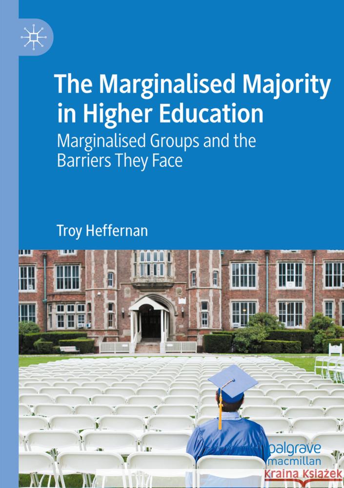 The Marginalised Majority in Higher Education Heffernan, Troy 9783031414343 Palgrave Macmillan - książka