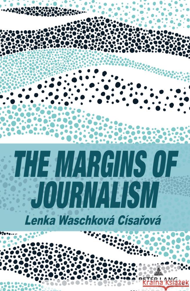 The Margins of Journalism Scott A. Eldridge Lenka Waschkov? C?sařov? 9783034351669 Peter Lang Inc., International Academic Publi - książka