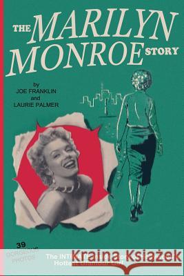 The Marilyn Monroe Story: : The Intimate Inside Story of Hollywood's Hottest Glamour Girl. Joe Franklin Scott Cardinal 9781475004144 Createspace - książka