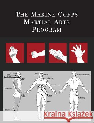 The Marine Corps Martial Arts Program: The Complete Combat System [United States Marine Corps 9781614279655 Martino Fine Books - książka