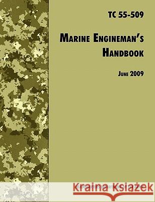 The Marine Engineman's Handbook: The Official U.S. Army Training Handbook TC 55-509 U. S. Department of the Army 9781780392240 WWW.Militarybookshop.Co.UK - książka