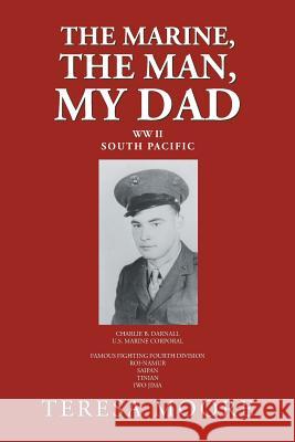 The Marine, the Man, My Dad Teresa Moore 9781796028645 Xlibris Us - książka