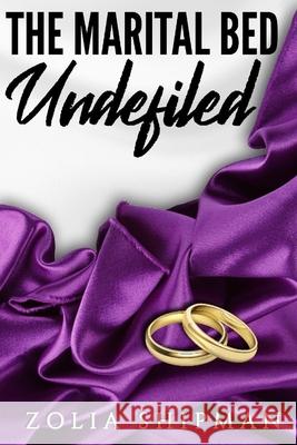 The Marital Bed Undefiled Zolia Shipman 9780359995776 Lulu.com - książka