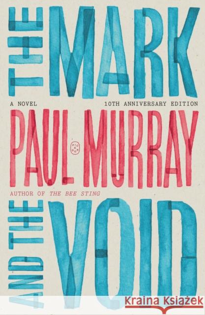 The Mark and the Void: A Novel (10th Anniversary Edition) Paul Murray 9781250374028 Picador USA - książka