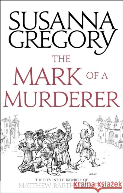 The Mark Of A Murderer: The Eleventh Chronicle of Matthew Bartholomew Susanna Gregory 9780751569513 Little, Brown Book Group - książka