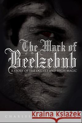 The Mark of Beelzebub: A Story of the Occult and High Magic Orsborne, Charles L. 9781481785495 Authorhouse - książka