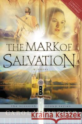 The Mark of Salvation: The Scottish Crown Series, Book 3 Umberger, Carol 9781591450078 INTEGRITY PUBLISHERS - książka