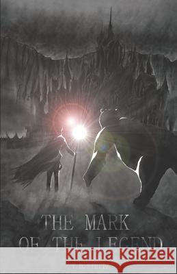 The Mark of the Legend T D Steitz, Joshua Steitz, M Steitz 9798665017655 Independently Published - książka