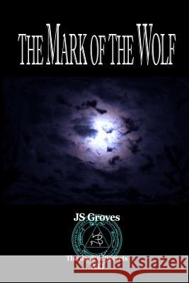 The Mark of the Wolf Js Groves 9781947116023 Scorpio Moon - książka