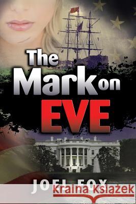 The Mark on Eve Joel Fox 9780692306192 Bronze Circle Press - książka