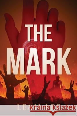 The Mark: The End of the World Leah Lee 9781955043588 Illumify Media - książka