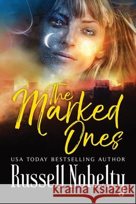 The Marked Ones Russell Nohelty Amy Cissell Christopher Barnes 9781942350446 Wannabe Press - książka