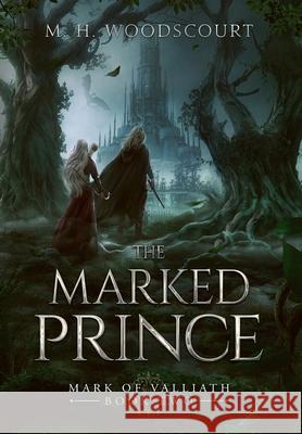The Marked Prince M. H. Woodscourt 9781959619055 True North Press - książka
