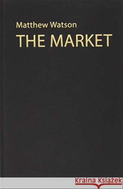 The Market Matthew Watson 9781911116608 Agenda Publishing - książka