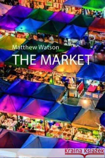 The Market Matthew Watson 9781911116615 Agenda Publishing - książka