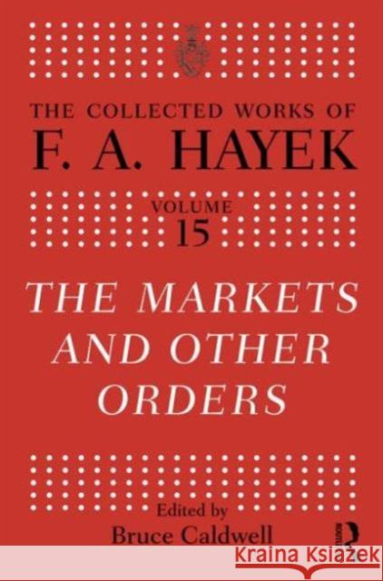 The Market and Other Orders Bruce Caldwell   9781138775596 Taylor and Francis - książka