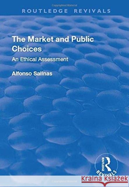 The Market and Public Choices: An Ethical Assessment SALINAS 9781138715455  - książka