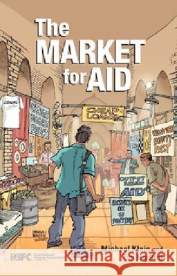 The Market for Aid Michael U. Klein Tim Harford Tim Herford 9780821362280 World Bank Publications - książka