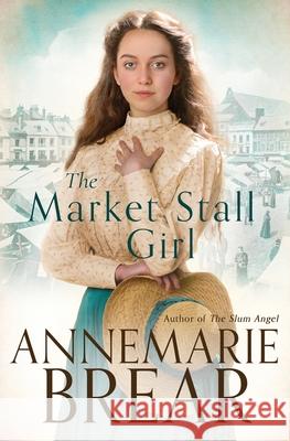 The Market Stall Girl Annemarie Brear 9780648800378 Annemarie Brear - książka