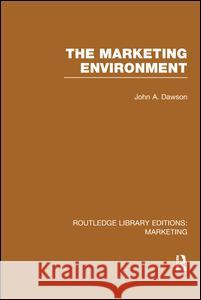 The Marketing Environment (Rle Marketing) John a. Dawson 9781138989566 Routledge - książka