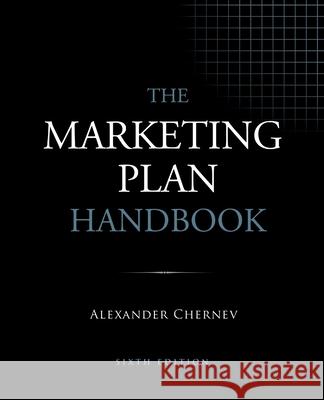 The Marketing Plan Handbook, 6th Edition Alexander Chernev 9781936572670 Cerebellum Press - książka