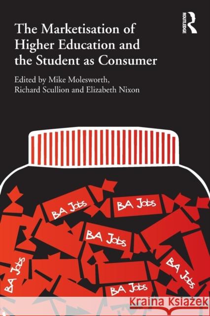 The Marketisation of Higher Education and the Student as Consumer Mike Molesworth 9780415584470  - książka