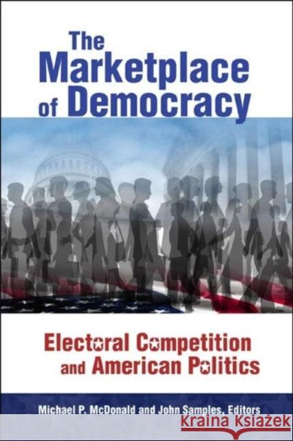 The Marketplace of Democracy: Electoral Competition and American Politics McDonald, Michael P. 9780815755791 Brookings Institution Press - książka