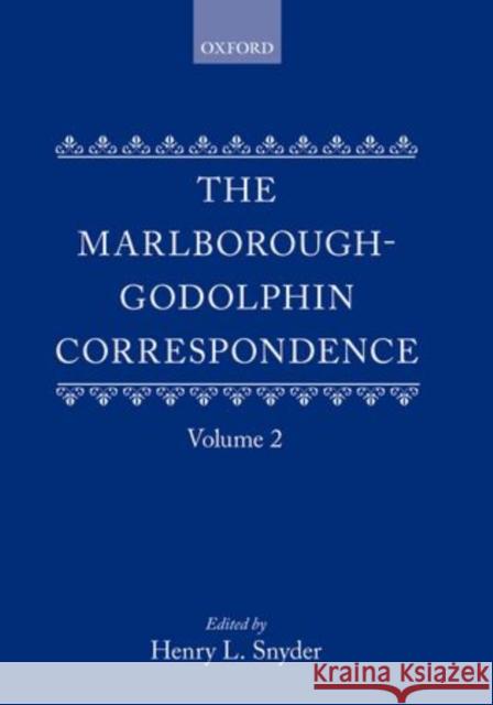 The Marlborough-Godolphin Correspondence, Volume II Henry L. Snyder 9780199670192 Oxford University Press, USA - książka