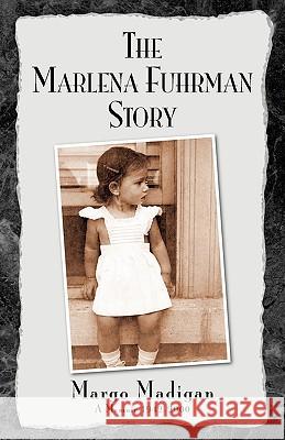 The Marlena Fuhrman Story Margo Madigan 9781425709310 Xlibris Corporation - książka