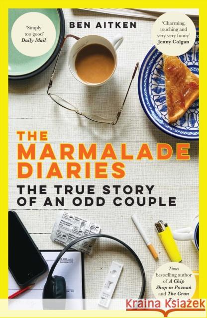 The Marmalade Diaries: The True Story of an Odd Couple Ben Aitken 9781785789106 Icon Books - książka