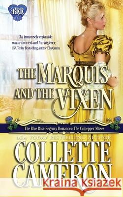 The Marquis and the Vixen: A Regency Romance Novel Collette Cameron 9781954307285 Blue Rose Romance LLC - książka