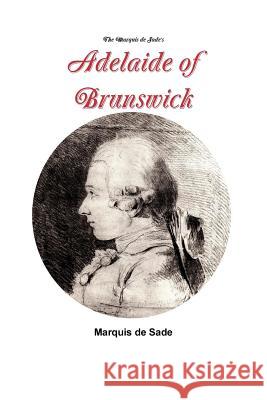 The Marquis de Sade's Adelaide of Brunswick Marquis de Sade 9780359389438 Lulu.com - książka