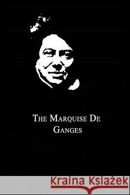 The Marquise De Ganges Dumas, Alexandre 9781479260980 Createspace - książka