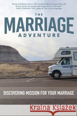 The Marriage Adventure: Discovering Mission for Your Marriage Daniel Hoover Bonnie Hoover 9781662810541 Xulon Press - książka