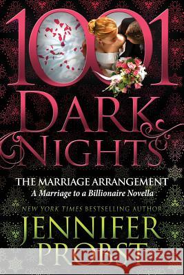 The Marriage Arrangement: A Marriage to a Billionaire Novella Jennifer Probst 9781948050258 Evil Eye Concepts, Incorporated - książka