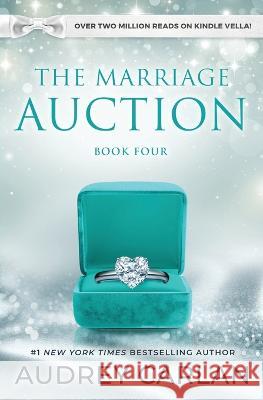 The Marriage Auction: Season One, Volume Four Audrey Carlan   9781957568539 Blue Box Press - książka