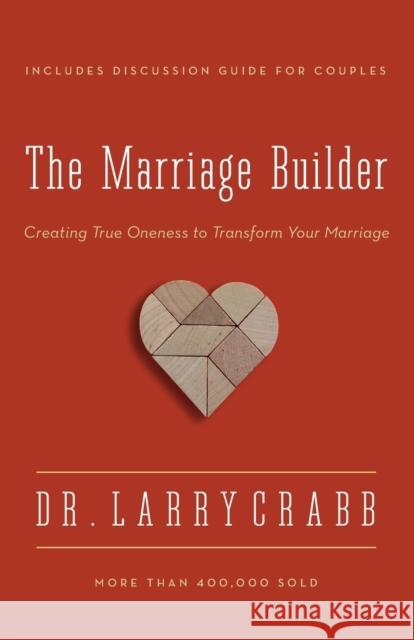 The Marriage Builder: Creating True Oneness to Transform Your Marriage Crabb, Larry 9780310336877 Zondervan - książka