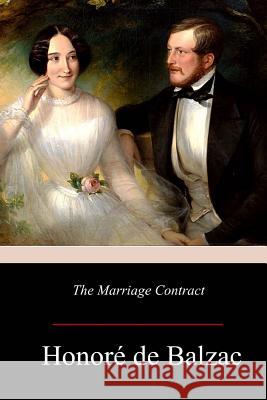 The Marriage Contract Honore d Katharine Prescott Wormeley 9781981165544 Createspace Independent Publishing Platform - książka