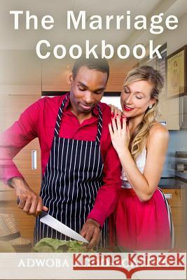 The Marriage Cookbook Addo-Boateng Adwoba   9781945698941 Published by Parables - książka