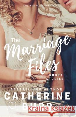 The Marriage Files Catherine Burr 9781979801423 Createspace Independent Publishing Platform - książka